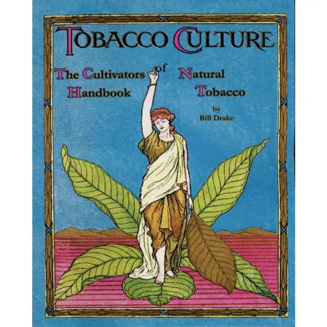 Pinetree Garden Seeds Tobacco Culture, The Cultivators Handbook Gardening Book